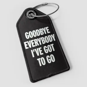 Goodbye, Everybody, I've Got To Go - Luggage Tag