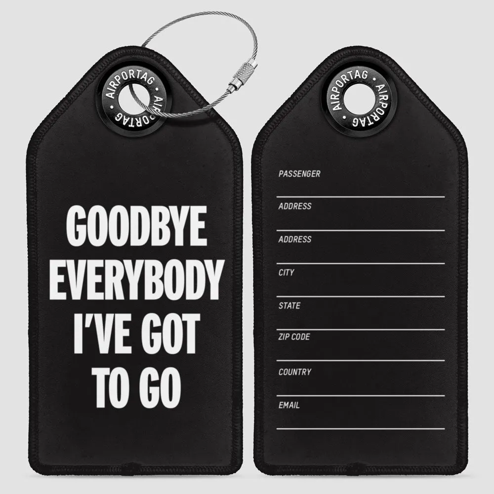 Goodbye, Everybody, I've Got To Go - Luggage Tag