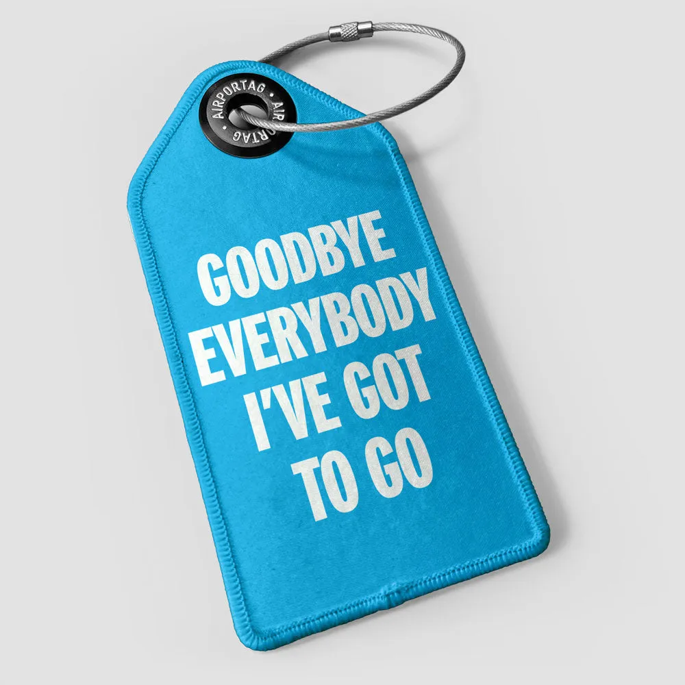 Goodbye, Everybody, I've Got To Go - Luggage Tag