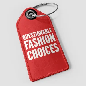 Questionable Fashion Choices - Luggage Tag